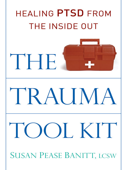 Title details for The Trauma Tool Kit by Susan Pease  Banitt - Available